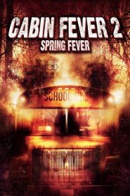Nonton Cabin Fever 2: Spring Fever 2009