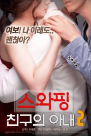 Nonton Swapping: My Friend’s Wife 2