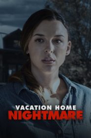 Nonton Vacation Home Nightmare 2023