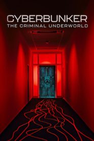 Nonton Cyberbunker: The Criminal Underworld 2023