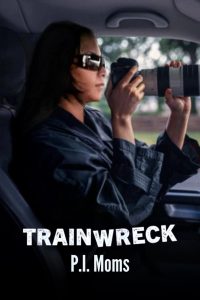 Nonton Trainwreck: P.I. Moms 2025
