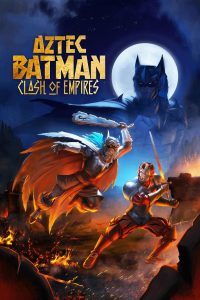 Nonton Aztec Batman: Clash of Empires 2025