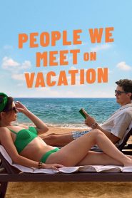 Nonton People We Meet on Vacation 2026