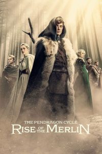 Nonton The Pendragon Cycle: Rise of the Merlin: Season 1
