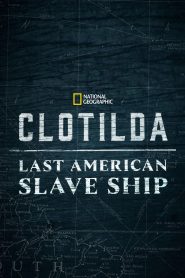 Nonton Clotilda: Last American Slave Ship 2022