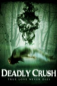 Nonton Deadly Crush 2018